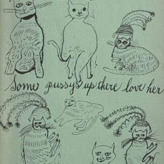Andy Warhol : Holy Cats - Some pussys up there love her, C. 1957