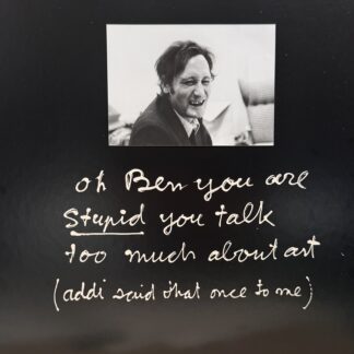 BEN Vautier : Oh Ben you are stupid, you talk too much about art (Addi said that once to me), 1979 (Hand Signed)